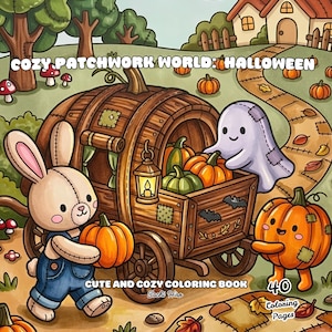 Puede incluir: Una portada de libro para colorear titulada COZY PATCHWORK WORLD: HALLOWEEN con un conejo de peluche con overol azul sosteniendo una calabaza, una carreta de madera llena de calabazas, un fantasma y una calabaza en un camino.