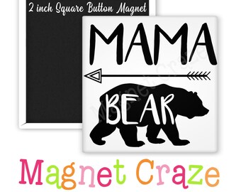 MAMA BEAR -  2 Inch Square Magnets - Gift for Her - Favors