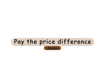 Pay the price difference