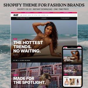May include: A digital display of a Shopify theme for fashion brands, featuring a website layout with the text SHOPIFY THEME FOR FASHION BRANDS, BLAZE, THE HOTTEST TRENDS. NO WAITING., and MADE FOR THE SPOTLIGHT. A mobile phone shows the same interface.