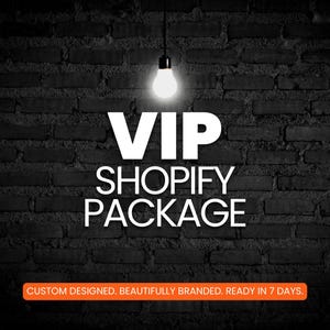 以下が含まれることがあります： 暗いレンガの壁を背景に、白い文字で「VIP SHOPIFY PACKAGE」と書かれた画像。電球が上から吊り下げられています。下には、「CUSTOM DESIGNED. BEAUTIFULLY BRANDED. READY IN 7 DAYS.」と書かれたオレンジ色のバーがあります。