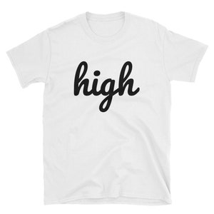 High Unisex T-Shirt