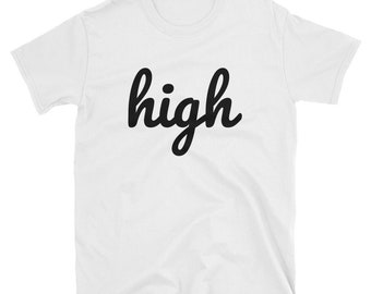 High Unisex T-Shirt