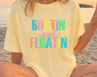 Comfort Color Boatin and Floatin Shirt, Lake Vacation Boat Lovers Shirt, Summer Lake Tee, Neon Trendy Summer Shirt, Summer Boating Tee