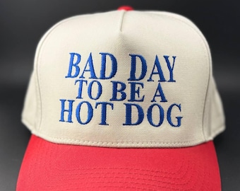 Bad Day To Be A Hot Dog Embroidery Hat, Blue/Red And Natural Baseball Hat, Hot Dog Custom Text Baseball Hat, Trucker Hat For Friend