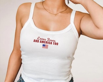 Embroidered Love Jesus AND AMERICA TOO Spaghetti Strap, Semiquincentennial Shirt, 250th America Tank Top, Independence Day Y2K Baby Tee