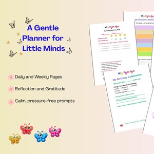 May include: A Gentle Planner for Little Minds, featuring daily and weekly pages, reflection prompts, and gratitude exercises. The design includes butterfly illustrations and the text "My Flutterbys". The planner is designed to be calm and pressure-free.