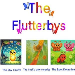 Puede incluir: Una colorida ilustración con el título "The Flutterbys" y mariposas animadas. Debajo, tres paneles muestran una luciérnaga tímida, un caracol en un árbol e insectos sorprendidos. El texto debajo de cada panel dice "The Shy Firefly", "The Snail's slow surprise" y "The Spot Detectives".
