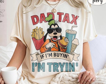 Koszulka Goofy Dad Tax Comfort Colors, koszulka vintage „If Im Buyin Im Tryin”, prezent na Dzień Ojca w stylu retro Disney, strój taty z filmu „Family Holiday Movie”