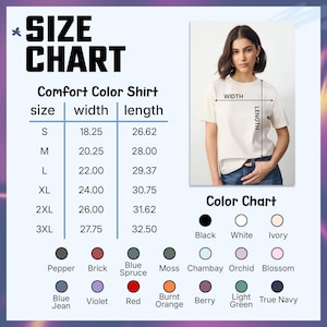 May include: A size chart for a Comfort Color shirt, with measurements in inches for sizes S to 3XL. The chart includes width and length dimensions. A color chart displays options like black, white, ivory, and various other colors. A woman models the shirt.