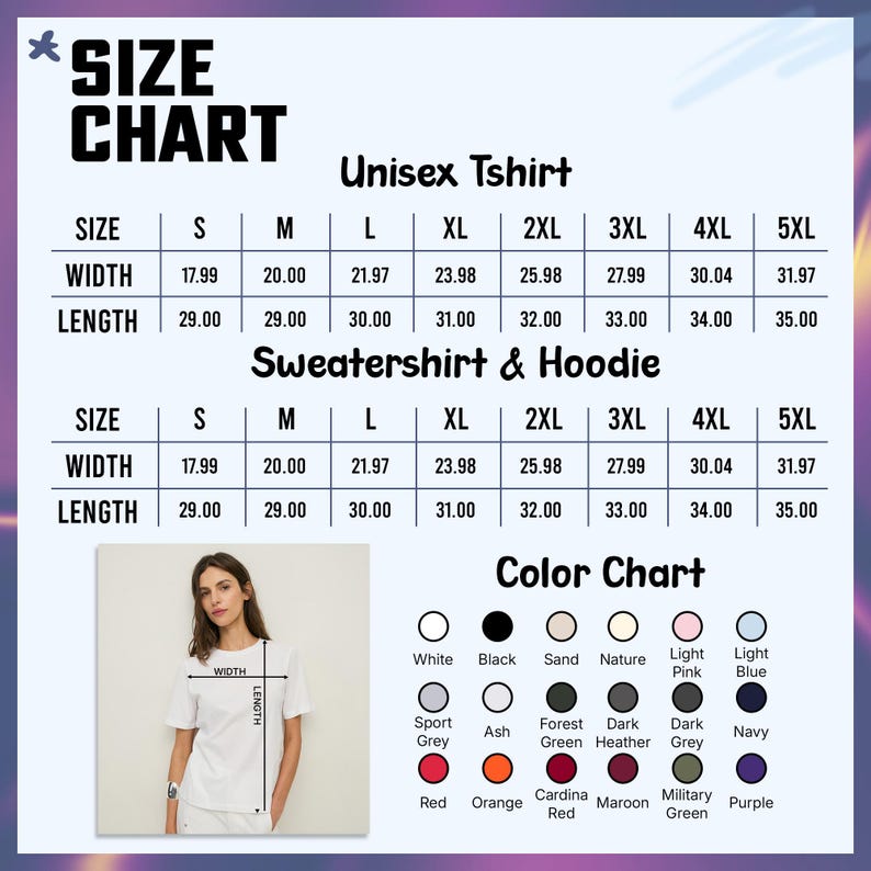 May include: Size chart for unisex t-shirts and sweatshirts/hoodies. Includes measurements for width and length in inches for sizes S through 5XL. Also shows a color chart with various options like white, black, and navy.