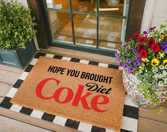 Hope You Brought Diet Coke Doormat,Retro Soda Art Coir Welcome Mat,Funny Coir Front Door Decor, Housewarming Gift,Humor Entry Rug
