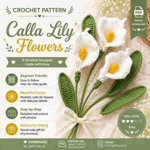 Könnte beinhalten: Eine digitale Häkelanleitung für Calla-Lilien mit drei weißen gehäkelten Blüten mit gelben Zentren und grünen Blättern. Der Text lautet Crochet Pattern Calla Lily Flowers und Finished Size Approx. 24cm (H) für die fertige Größe.