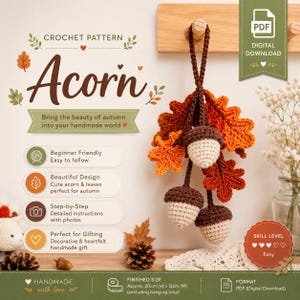 Può includere: Un modello all'uncinetto per una decorazione a forma di ghianda e foglie. L'immagine mostra un prodotto finito con ghiande e foglie marroni, arancioni e color crema. Il testo recita "Acorn" e "Bring the beauty of autumn into your handmade world."