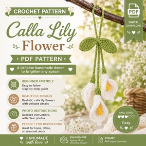 May include: A digital PDF crochet pattern for a calla lily flower hanging decoration. The document features text including Calla Lily Flower, beginner friendly, and a finished size of approximately 19 cm including the hanger.