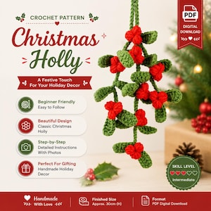 May include: A digital PDF crochet pattern for Christmas holly, featuring text that reads Crochet Pattern Christmas Holly, A Festive Touch For Your Holiday Decor, and Finished Size Approx. 30cm (H). The image displays a green crocheted holly sprig with red berries.