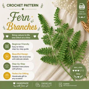 May include: A digital crochet pattern for fern branches featuring text that reads "CROCHET PATTERN Fern Branches" and "Bring nature to life one stitch at a time." The image displays three green crocheted fern branches and notes a finished size of 30cm.