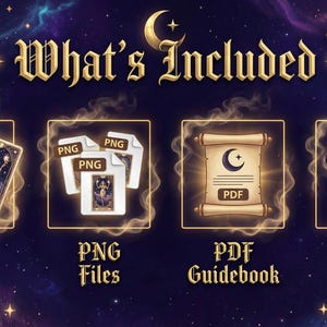 May include: An image with the text "What's Included" features a tarot card deck, PNG files, a PDF guidebook, and a ZIP folder, all with a celestial theme. The cards are illustrated with mystical figures.