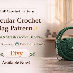 May include: A circular, dark green crochet handbag with a silver chain strap and a flap closure. The bag has a round shape and a handle. Text on the image reads "PDF Crochet Pattern" and "Circular Crochet Bag Pattern".