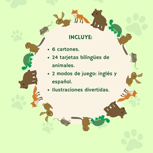 May include: A children's educational game with a light green background and paw prints. The game includes 6 cards, 24 bilingual animal cards, and two game modes in English and Spanish. The image features illustrations of various animals.