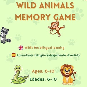 May include: A green educational poster for a memory game featuring cartoon wild animals. The text reads "WILD ANIMALS MEMORY GAME", "Wildly fun bilingual learning", and "Ages: 6-10". Includes a raccoon, monkey, snake, and lion.