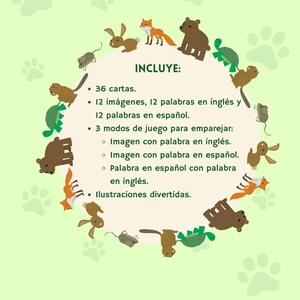 May include: A children's educational game with a light green background and paw prints. The game includes 36 cards, 12 images and words in English and Spanish, and 3 game modes. The text "INCLUYE:" is at the top.