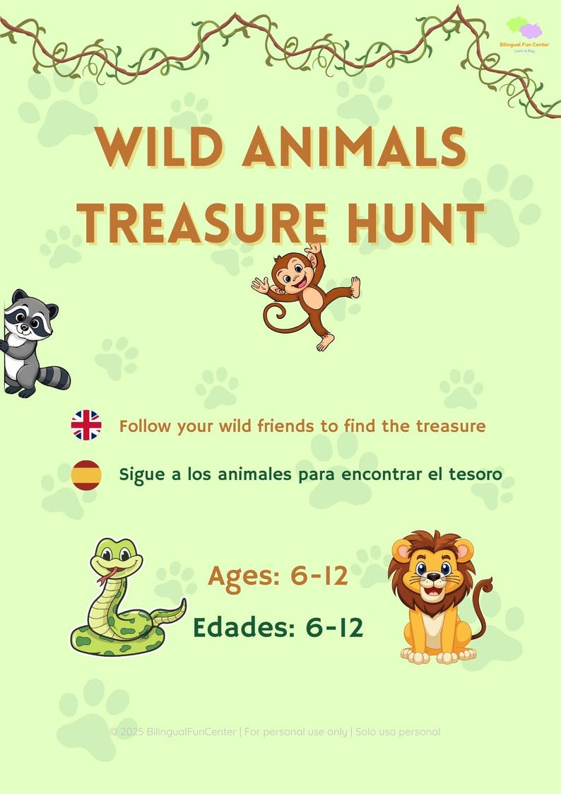 May include: A light green poster with the text "WILD ANIMALS TREASURE HUNT". Includes illustrations of a raccoon, monkey, snake, and lion. Text in English and Spanish encourages finding treasure for ages 6-12.