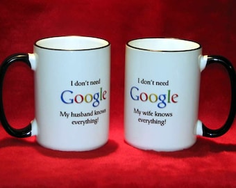 PERSONALIZED Gift Mug - I Don't Need Google - Wife or Husband Gag Gift,  Free Gift Box