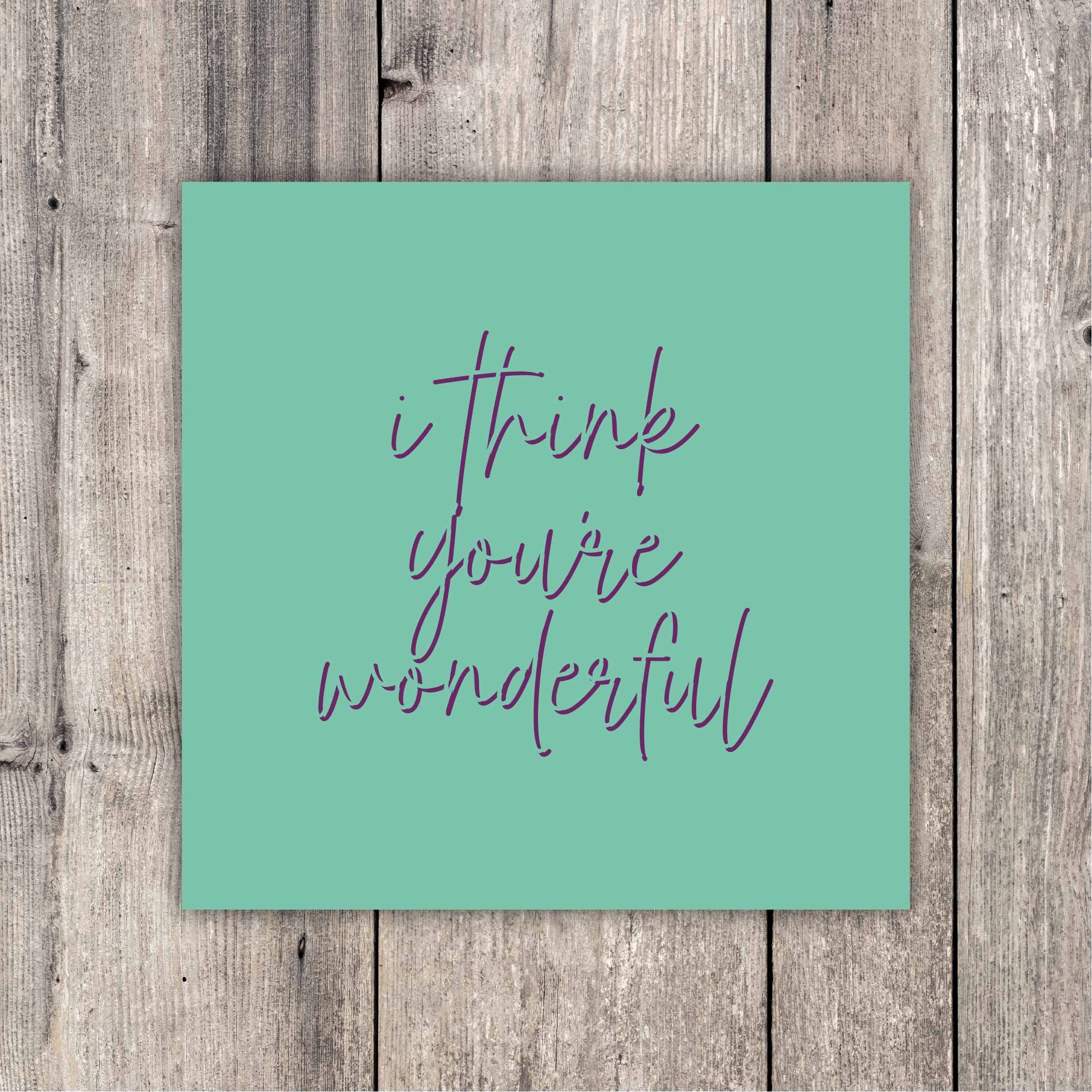 I Think You Are Wonderful