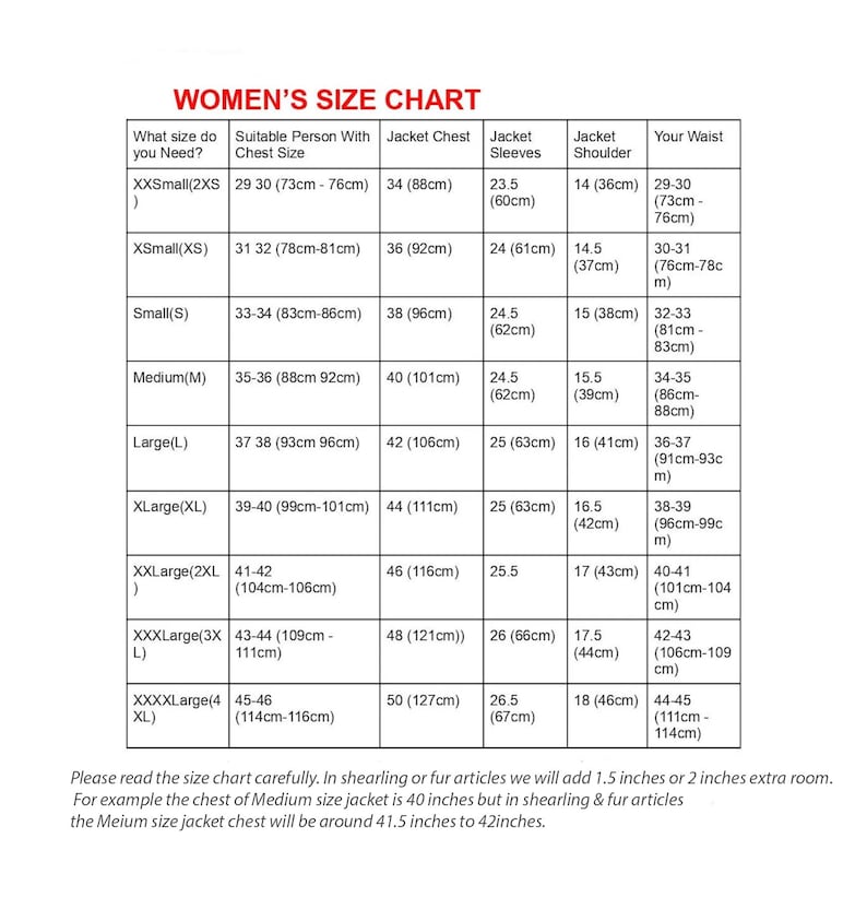 May include: A white and black size chart for women's clothing, detailing chest, sleeve, and waist measurements in inches and centimeters. The chart includes sizes from XXS to XXXXL, with a note about adding extra room for shearling or fur articles.