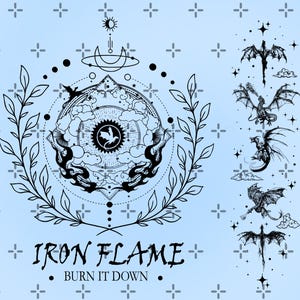 Puede incluir: Ilustración en blanco y negro sobre fondo azul claro. El diseño presenta un emblema circular central con un dragón, rodeado de una corona, elementos celestiales y el texto "IRON FLAME - BURN IT DOWN". También hay varias ilustraciones de dragones.