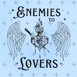 May include: Black and white graphic design on a light blue background. The design features the words "Enemies to Lovers" with a heart pierced by a dagger, flames, and wings.