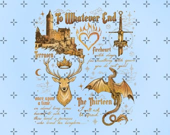 ACOTAR To Whatever End png, Terrasen-png, The Thirteen Png, Fireheart Png, SJM Fan Merch, Quote Aelin Galathynius, Bookworm Png, Bookish Png
