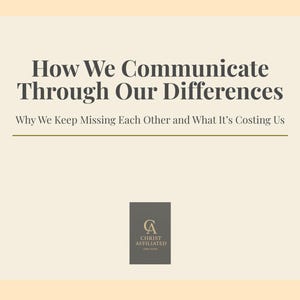 May include: A cream-colored graphic with the title "How We Communicate Through Our Differences" in dark gray text. Below, the text reads "Why We Keep Missing Each Other and What It's Costing Us." A logo for Christ Affiliated is at the bottom.