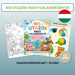 Op de afbeelding: Een digitaal activiteitenboek getiteld KIS UTAZÓK NAGY KALANDKÖNYVE met een kleurrijke omslag met een wereldbol, koffer, trein en auto. De set bevat een zwart-wit kleurplaat met kinderen en reisitems, plus een pagina met reisiconen.