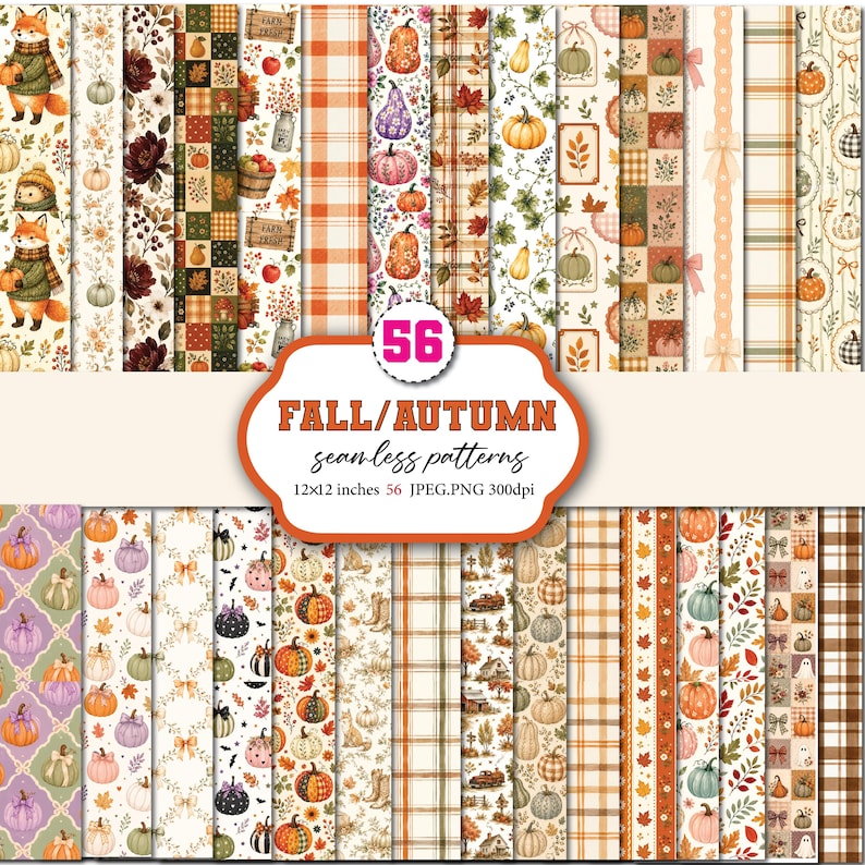 May include: A collection of 56 digital seamless patterns featuring fall and autumn themes including pumpkins, foxes, hedgehogs, plaid, leaves, and farm motifs. The text reads 56 FALL/AUTUMN seamless patterns 12x12 inches 56 JPEG.PNG 300dpi.