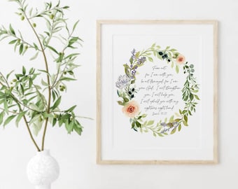 Isaiah 41:10, Fear Not for I am with you, Scripture Wall Art with original watercolor florals and beautiful handwritten font, Religious Gift