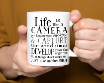 Life is like a camera 11 oz ceramic mug, Gift for Photographer, Mug with camera quote, Take another shot