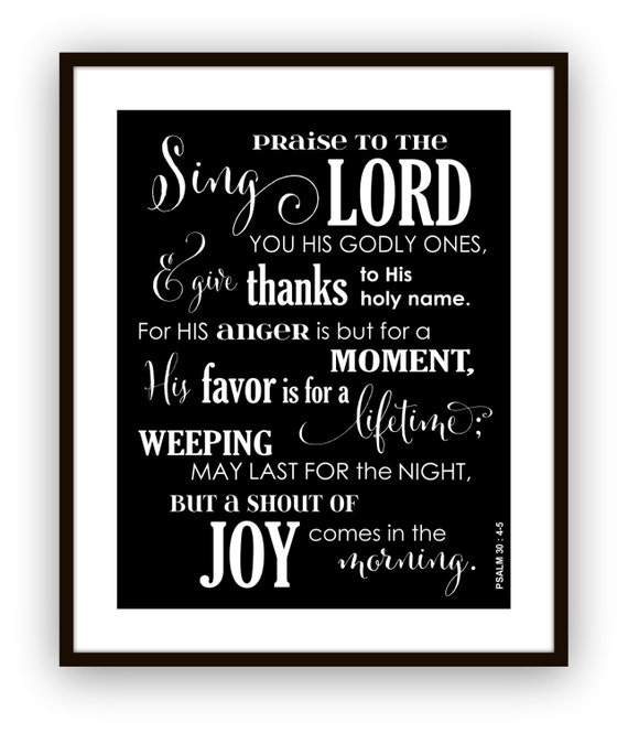 Items Similar To Psalm 30 4 5 Sing Praise To The Lord Joy