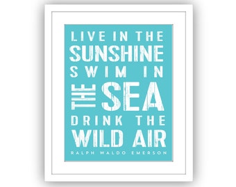 Ralph Waldo Emerson Quote, Live in the Sunshine Swim in the Sea, Nautical, Beach Decor, Wall Art Print