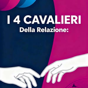 Può includere: Design di copertina di un libro con il titolo "I 4 CAVALIERI Della Relazione" in testo bianco. L'immagine presenta due mani bianche che si toccano quasi su uno sfondo blu scuro e magenta. È presente anche il testo "Come Trasformare Il Conflitto In Connessione".