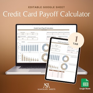 May include: A laptop and tablet displaying a "Credit Card Payoff Calculator" spreadsheet. The spreadsheet includes charts and data fields. The image also includes the text "EDITABLE GOOGLE SHEET" and "MAHOGANY SHEETS". A green Google Sheets icon is in the bottom right.