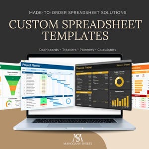 Può includere: Un laptop che mostra modelli di fogli di calcolo personalizzati, inclusi pianificatori di progetti e tracker finanziari. L'immagine presenta il testo "CUSTOM SPREADSHEET TEMPLATES" e "MADE-TO-ORDER SPREADSHEET SOLUTIONS". Il logo "MAHOGANY SHEETS" è in basso.
