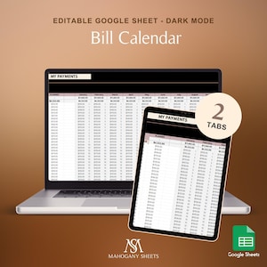May include: A laptop and tablet display a dark mode bill calendar spreadsheet. The text "Bill Calendar" is prominent, with "My Payments" highlighted. The image includes the text "Editable Google Sheet - Dark Mode" and "Mahogany Sheets."