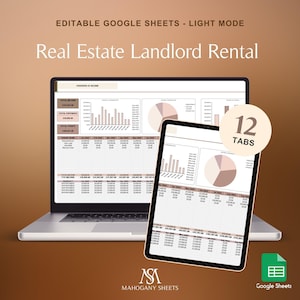 May include: A laptop and tablet showing a real estate landlord rental spreadsheet in light mode. The image includes the text "EDITABLE GOOGLE SHEETS - LIGHT MODE" and "Real Estate Landlord Rental". The tablet shows 12 tabs. The logo for "Mahogany Sheets" is also visible.