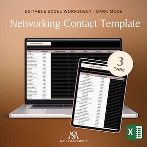 May include: A laptop and tablet display a dark mode Excel spreadsheet titled "Networking Contact Template." The spreadsheet shows columns for title, company, LinkedIn profile, phone, email, industry, and family. The image includes the text "3 Tabs" and "Mahogany Sheets."
