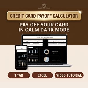 Credit Card Payoff Calculator spreadsheet for Excel in dark mode. A gold plaque at the top reads CREDIT CARD PAYOFF CALCULATOR, with the headline PAY OFF YOUR CARD IN CALM DARK MODE beneath it on a dark brown background. A silver laptop shows the black calculator with white boxes for the balance, interest rate and payments, and tan and blue charts comparing payoff time and interest. A phone beside it shows the four input boxes. Three badges along the bottom read 1 TAB, EXCEL and VIDEO TUTORIAL.