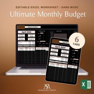 May include: A laptop and tablet display a dark mode Excel spreadsheet titled "Ultimate Monthly Budget" for April 2024. The image includes the text "Editable Excel Worksheet - Dark Mode" and "6 Tabs". The spreadsheet is from "Mahogany Sheets".