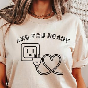 Are You Ready Shirt, Aesthetic Heart Tee, Cute Minimal Line Art Shirt, Positive Energy Tee, Mindful Living Tee