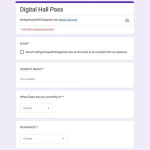 May include: A digital hall pass form with fields for email, student's name, class, and destination. The form includes the text "Digital Hall Pass" at the top and indicates required fields with an asterisk.
